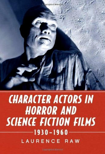 Character Actors in Horror & Science Fiction Films 1930-1960